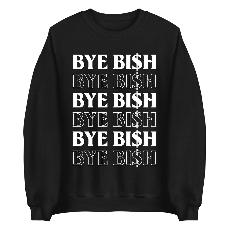 "Bye Bish" Sweatshirt