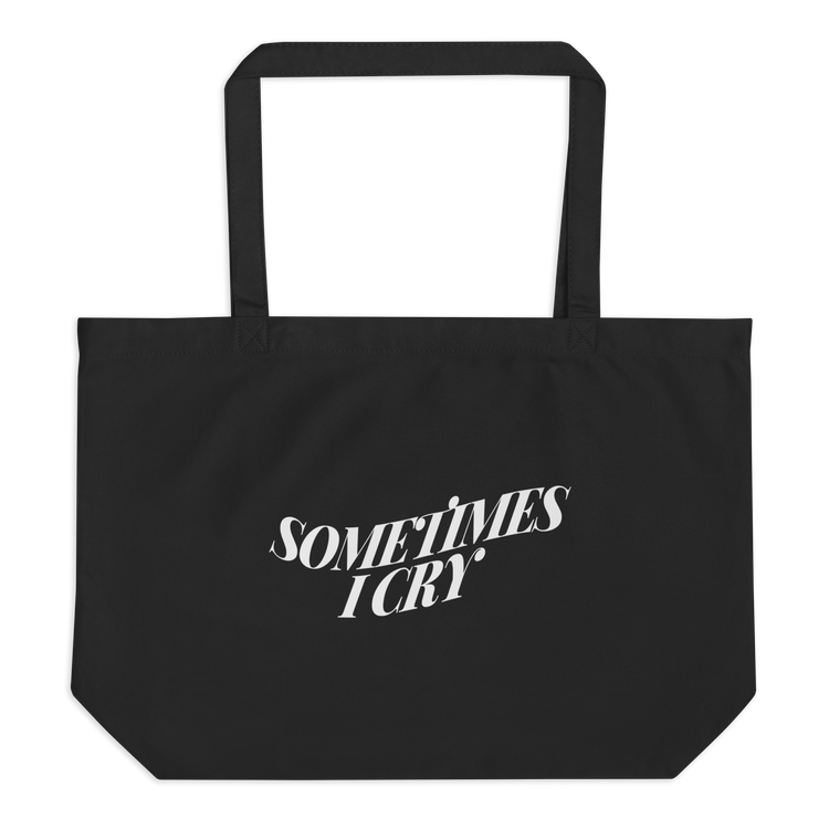 "Sometimes I Cry" tote bag