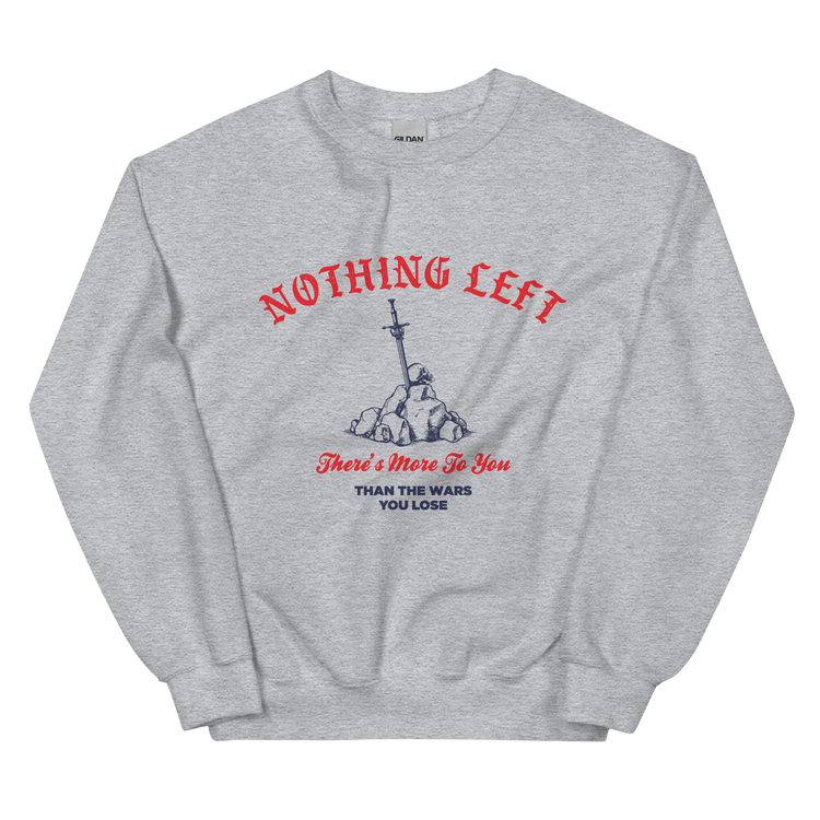 "Nothing Left" Sweatshirt
