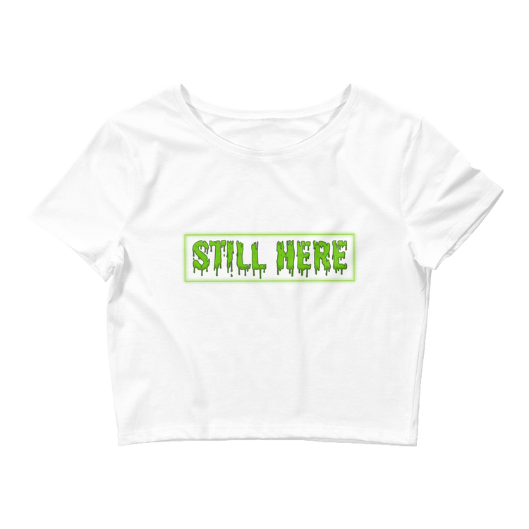 Womens "Still Here" Crop