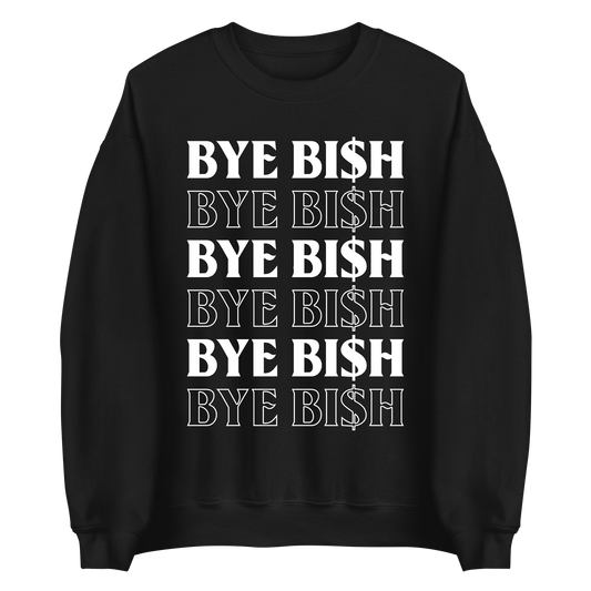 "Bye Bish" Sweatshirt