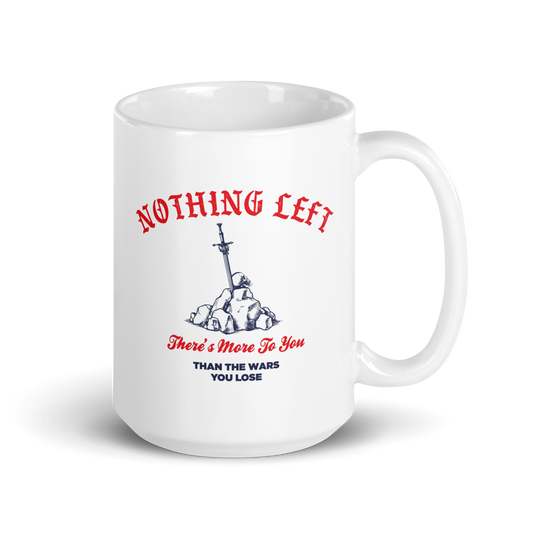 "Nothing Left" Mug