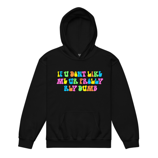 Youth "If You Dont Like Me" Hoodie