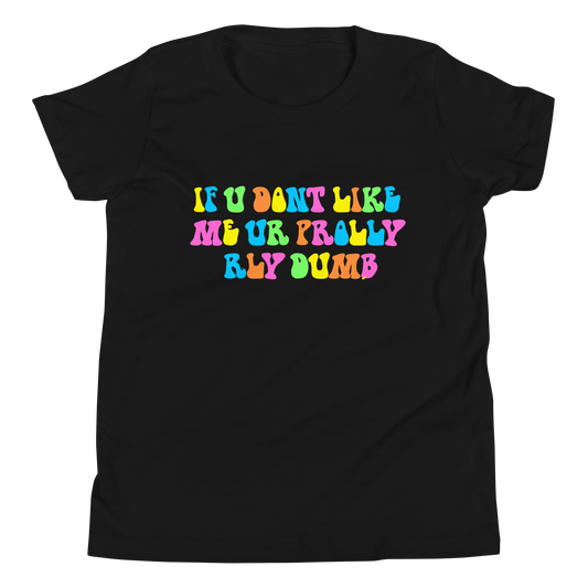 Youth "If You Dont Like Me" T-Shirt